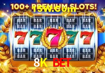 8K Bet